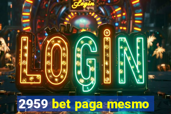 2959 bet paga mesmo